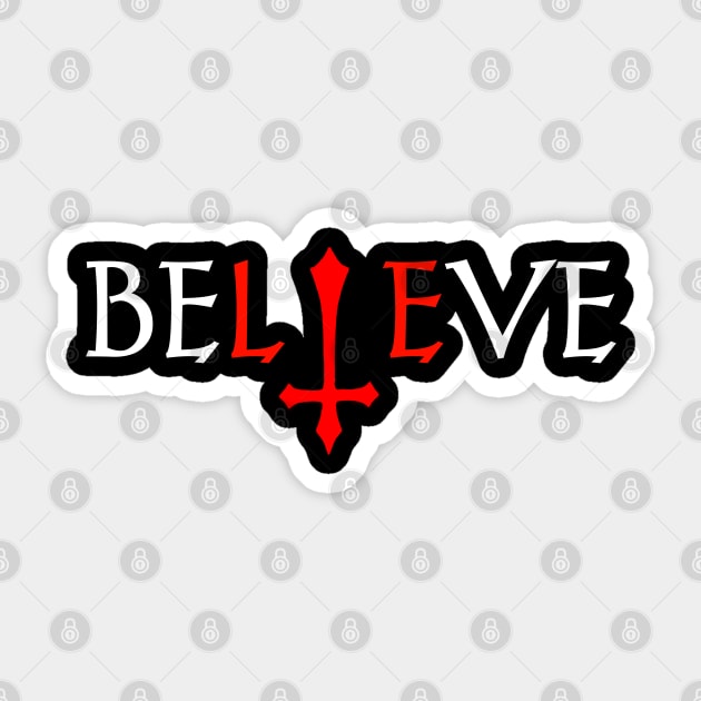 BE LIE VE gothic font with upside down cross Sticker by Evidence of the Machine